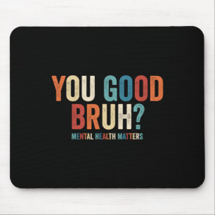 Mousepad Você Está Bem Irmão Problemas de Saúde Mental _1
