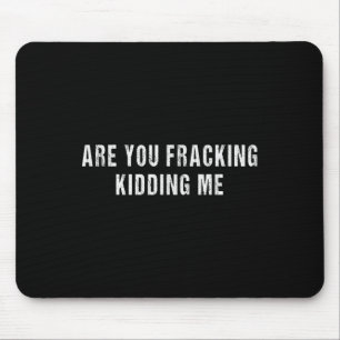 Mousepad Você Está Brincando Comigo Exploração De Petróleo 