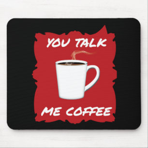 Mousepad Você Fala, Meu Café
