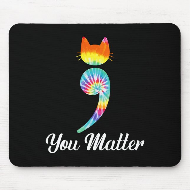 Mousepad Você importa Semicolon Tie Dye Gato Suicídio Preve (Frente)