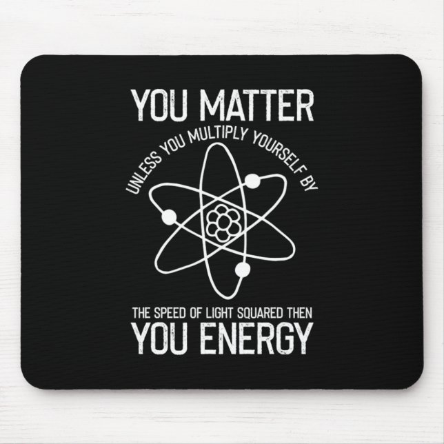 Mousepad Você Importa Seu Presente Cientista Energético (Frente)