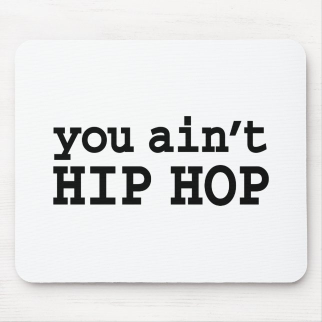 Mousepad você não é HIP HOP (Frente)
