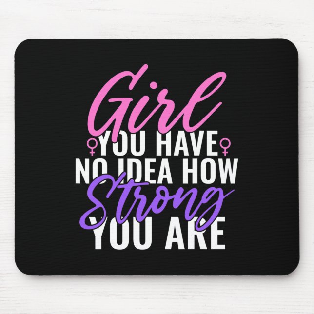Mousepad Você Não Faz Ideia De Como Você É Forte Feminis (Frente)