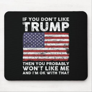 Mousepad Você não gosta de Trump, então você provavelmente