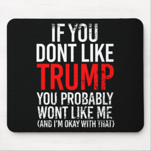 Mousepad Você não gosta de Trump Você provavelmente não vai