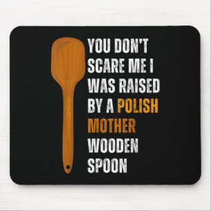 Mousepad Você Não Me Assusta Que Fui Criada Por Uma Mãe Pol