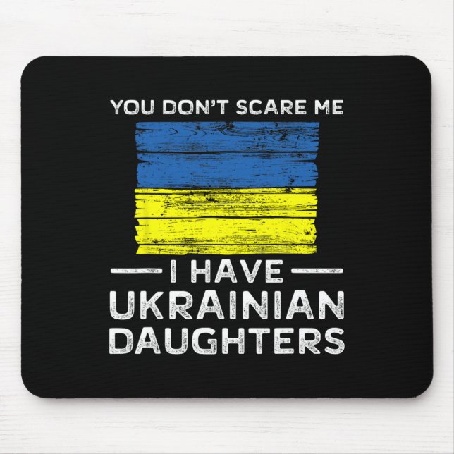 Mousepad Você Não Me Assusta Tenho Filhas Ucranianas (Frente)
