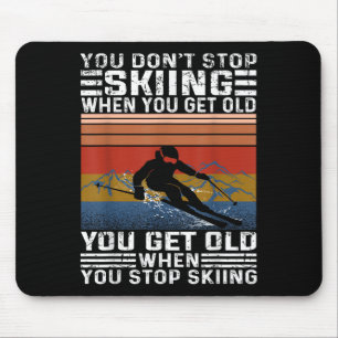 Mousepad Você Não Para de Esquiar Quando Fica Velho Esqui D