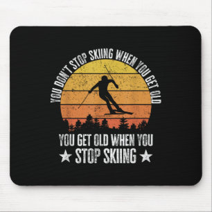 Mousepad Você Não Para de Esquiar Quando Fica Velho Esquiad