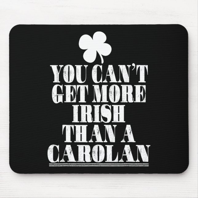 Mousepad Você Não Pode Ficar Mais Irlandês Que Carolan St P (Frente)