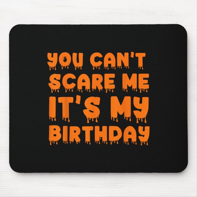 Mousepad Você não pode me assustar É meu Hallowee engraçado (Frente)