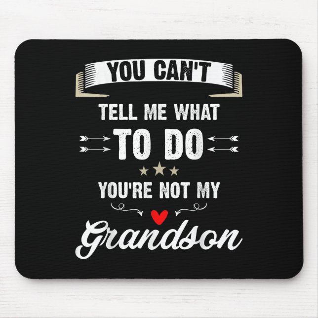 Mousepad Você Não Pode Me Dizer O Que Fazer Você Não É Meu  (Frente)