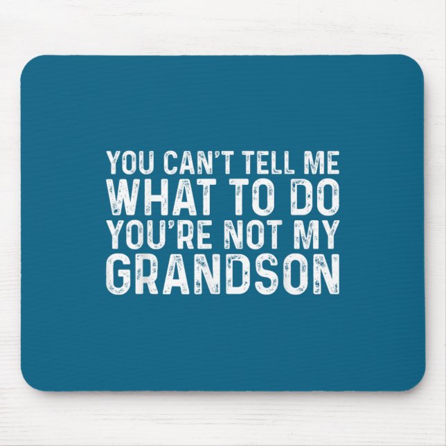 Mousepad Você Não Pode Me Dizer O Que Fazer Você Não É Meu  (Frente)