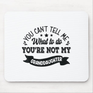Mousepad Você Não Pode Me Dizer O Que Fazer Você Não É Meu 