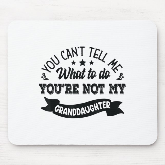Mousepad Você Não Pode Me Dizer O Que Fazer Você Não É Meu  (Frente)