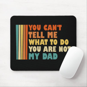 Mousepad Você Não Pode Me Dizer O Que Fazer Você Não É Meu