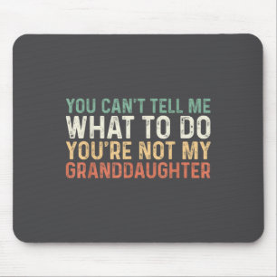 Mousepad Você Não Pode Me Dizer O Que Fazer Você Não É Meu 