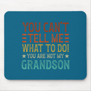 Mousepad Você Não Pode Me Dizer O Que Fazer Você Não É Meu