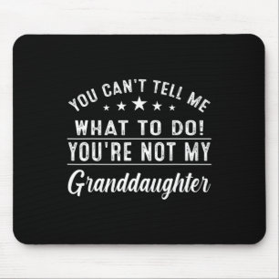Mousepad Você não pode me dizer o que fazer Você não é meu