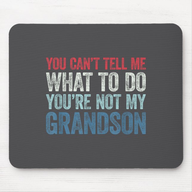 Mousepad Você Não Pode Me Dizer O Que Fazer Você Não É Meu  (Frente)