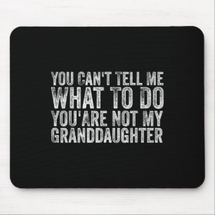Mousepad Você Não Pode Me Dizer O Que Fazer Você Não É Minh