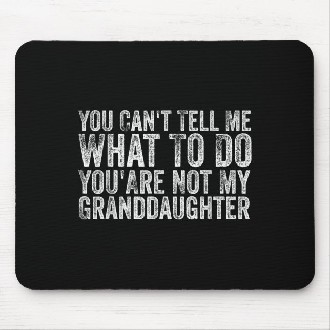 Mousepad Você Não Pode Me Dizer O Que Fazer Você Não É Minh (Frente)