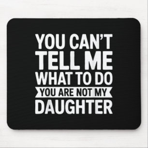 Mousepad Você Não Pode Me Dizer O Que Fazer Você Não É Minh