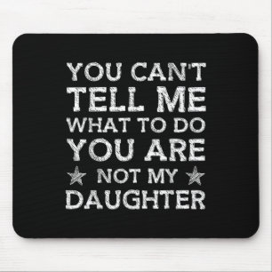 Mousepad Você não pode me dizer o que fazer Você não é minh
