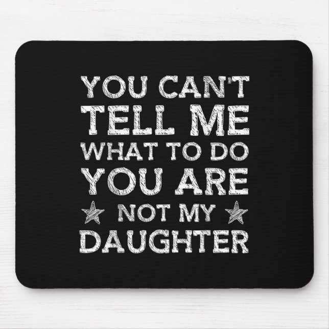 Mousepad Você não pode me dizer o que fazer Você não é minh (Frente)