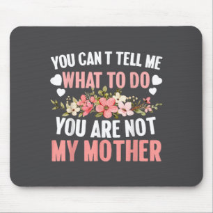 Mousepad Você Não Pode Me Dizer O Que Fazer Você Não É Minh