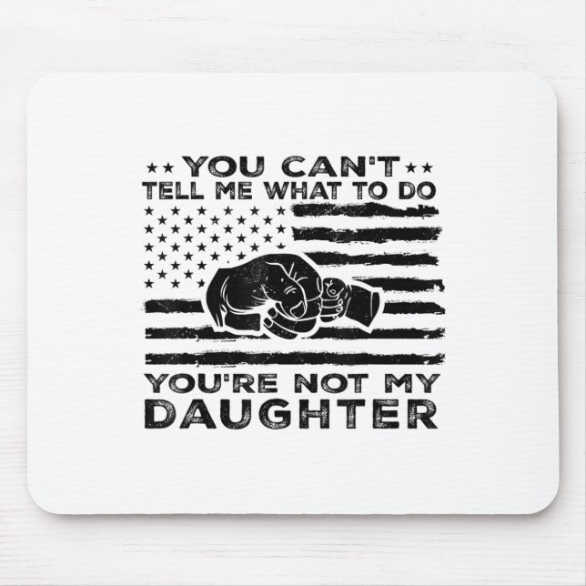 Mousepad Você Não Pode Me Dizer O Que Fazer Você Não É Minh (Frente)