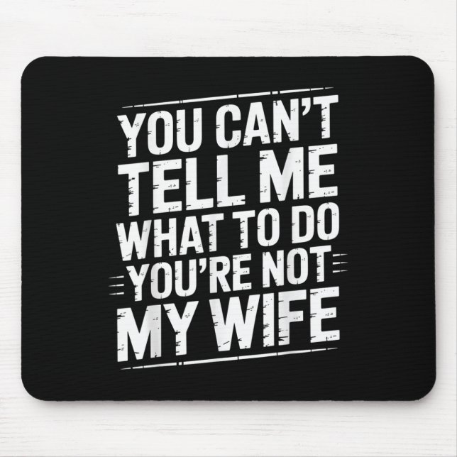 Mousepad Você não pode me dizer o que fazer Você não é minh (Frente)