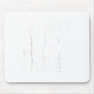 Mousepad Você Não Pode Me Dizer O Que Fazer Você Não É Minh