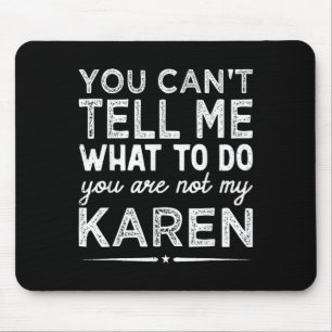 Mousepad Você não pode me dizer o que fazer você não é minh