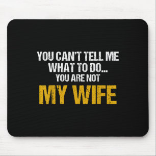 Mousepad Você Não Pode Me Dizer O Que Fazer Você Não É Minh