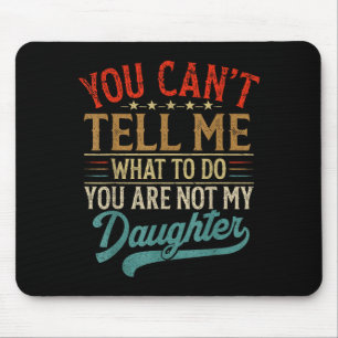 Mousepad Você Não Pode Me Dizer O Que Fazer Você Não É Minh