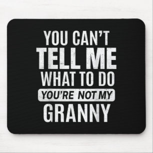 Mousepad Você não pode me dizer o que fazer Você não é minh