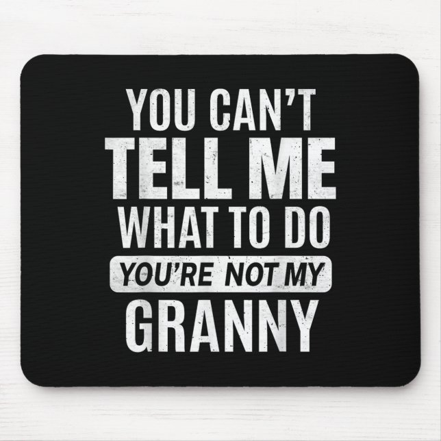 Mousepad Você não pode me dizer o que fazer Você não é minh (Frente)