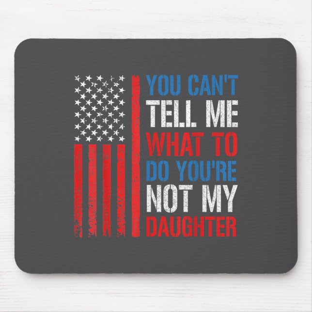 Mousepad Você Não Pode Me Dizer O Que Fazer Você Não É Minh (Frente)