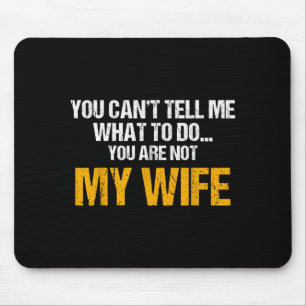 Mousepad Você Não Pode Me Dizer O Que Fazer Você Não É Minh