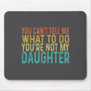 Mousepad Você Não Pode Me Dizer O Que Fazer Você Não É Minh