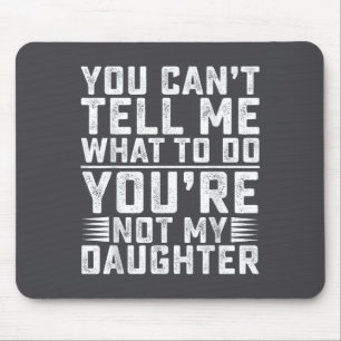 Mousepad Você Não Pode Me Dizer O Que Fazer Você Não É Minh