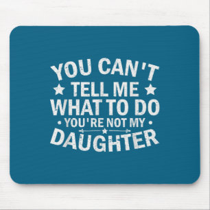 Mousepad Você Não Pode Me Dizer O Que Fazer Você Não É Minh
