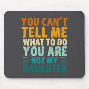 Mousepad Você Não Pode Me Dizer O Que Fazer Você Não É Minh