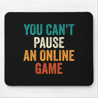 Mousepad Você não pode pausar um jogador engraçado on-line