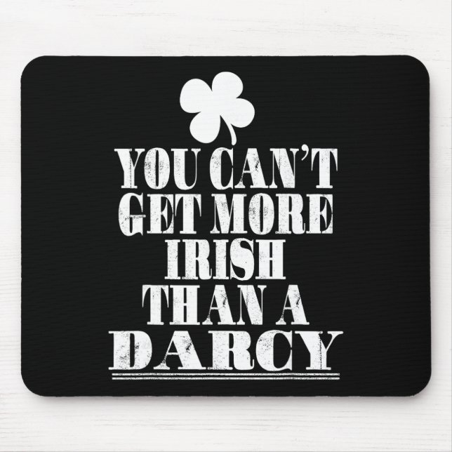 Mousepad Você Não Pode Ser Mais Irlandês Do Que Um Darcy No (Frente)
