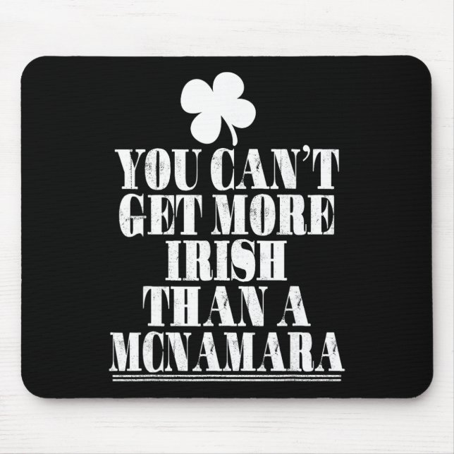 Mousepad Você Não Pode Ser Mais Irlandês Que Mcnamara St Pa (Frente)