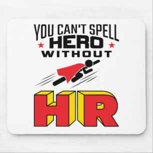 Mousepad Você não pode soletrar herói sem HR