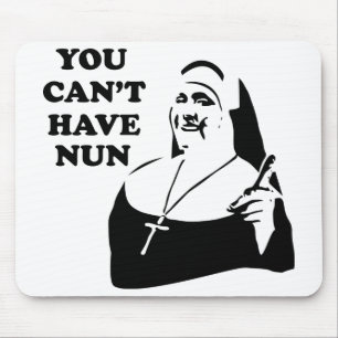 Mousepad Você não pode ter a freira