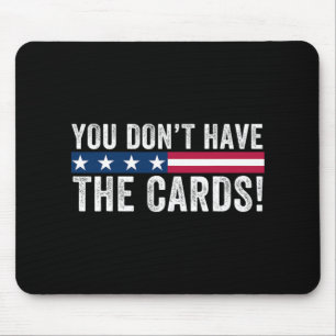 Mousepad Você Não Tem As Cartas Presidente Donald Trump Um